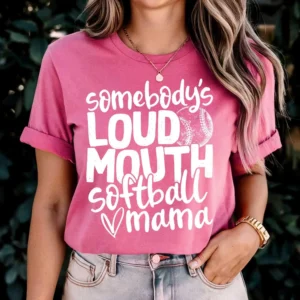 Somebodys loud mouth Softball mama Custom spirit t-shirt, mascot team Spirit wear for softball, softball mama, custom softball shirt