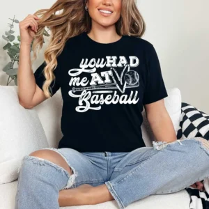 You had me at baseball Custom spirit t-shirt, mascot team Spirit wear for baseball, great for coach, baseball mom shirt, baseball shirt