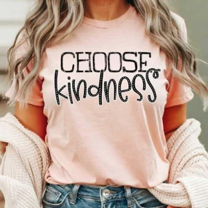 Choose kindness, Spread kindness shirt, Be kind shirt, mama shirt, teacher shirt, funny sarcastic t-shirt